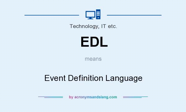 What does EDL mean? It stands for Event Definition Language