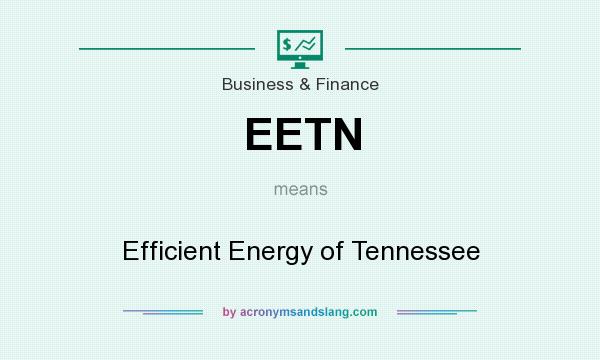 What does EETN mean? It stands for Efficient Energy of Tennessee