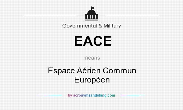 What does EACE mean? It stands for Espace Aérien Commun Européen