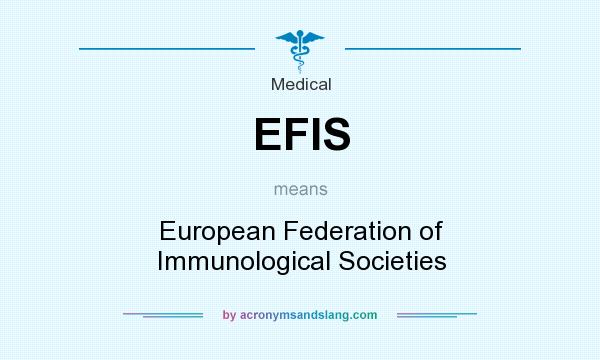 What does EFIS mean? It stands for European Federation of Immunological Societies