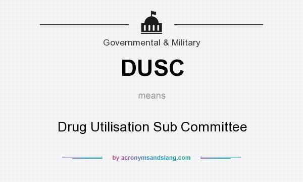 What does DUSC mean? It stands for Drug Utilisation Sub Committee