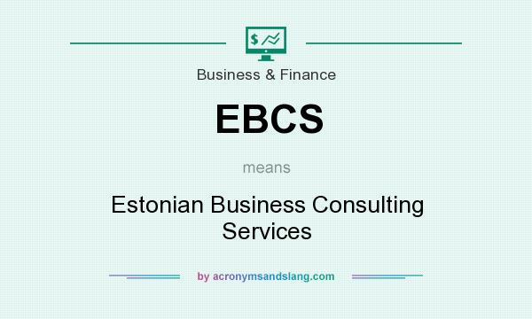 What does EBCS mean? It stands for Estonian Business Consulting Services