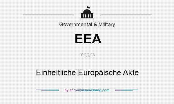 What does EEA mean? It stands for Einheitliche Europäische Akte