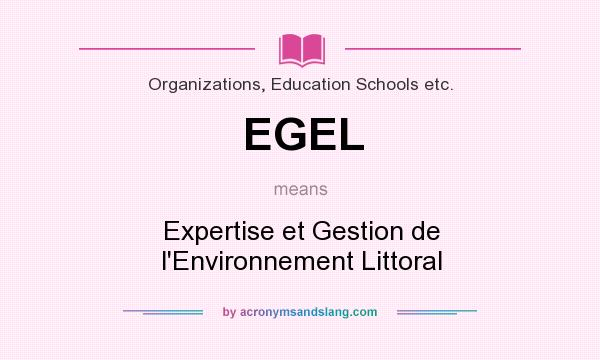 What does EGEL mean? It stands for Expertise et Gestion de l`Environnement Littoral