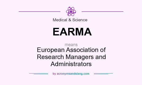What does EARMA mean? It stands for European Association of Research Managers and Administrators