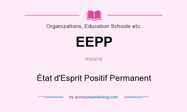 What does EEPP mean? It stands for État d`Esprit Positif Permanent
