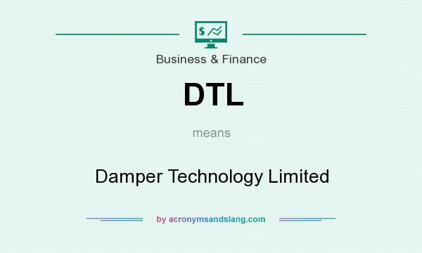 What does DTL mean? It stands for Damper Technology Limited