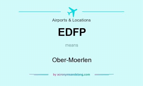 What does EDFP mean? It stands for Ober-Moerlen
