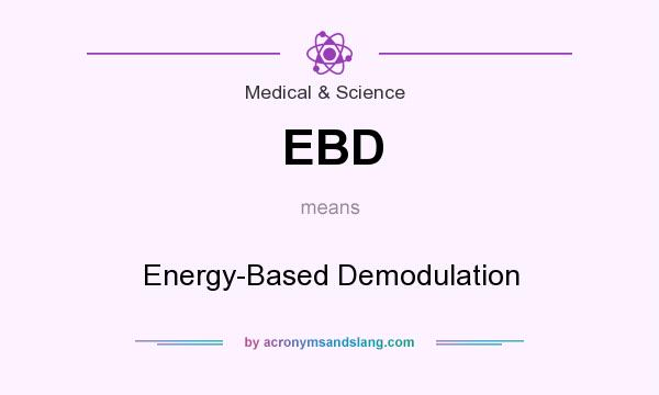What does EBD mean? It stands for Energy-Based Demodulation