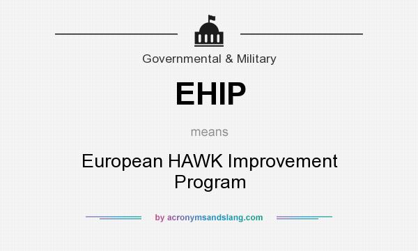 What does EHIP mean? It stands for European HAWK Improvement Program