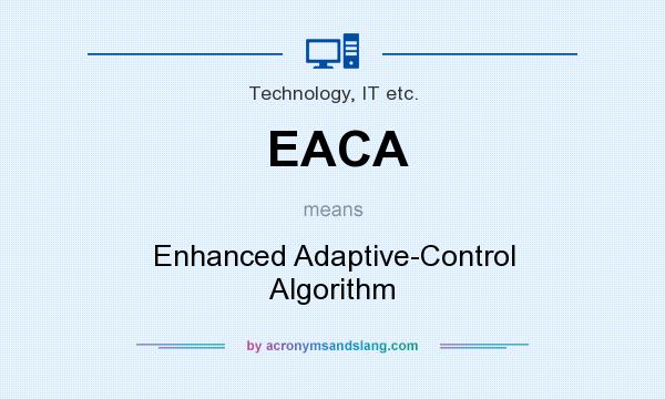 What does EACA mean? It stands for Enhanced Adaptive-Control Algorithm