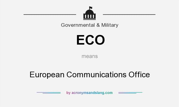 What does ECO mean? It stands for European Communications Office