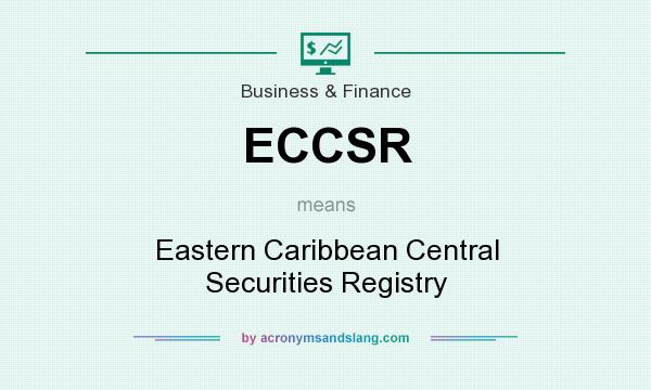What does ECCSR mean? It stands for Eastern Caribbean Central Securities Registry