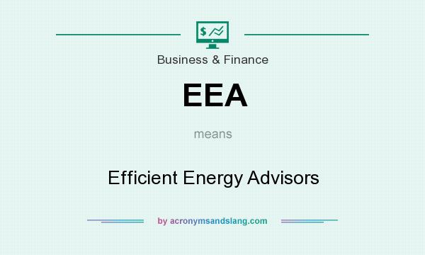 What does EEA mean? It stands for Efficient Energy Advisors