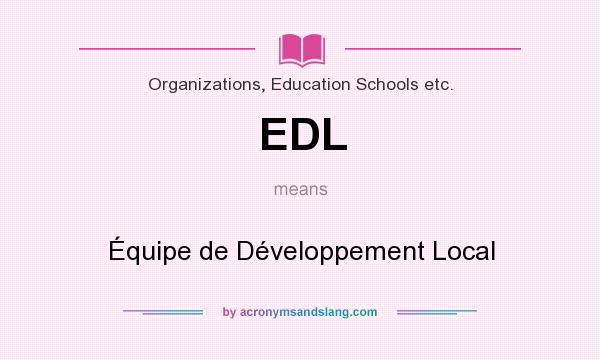 What does EDL mean? It stands for Équipe de Développement Local