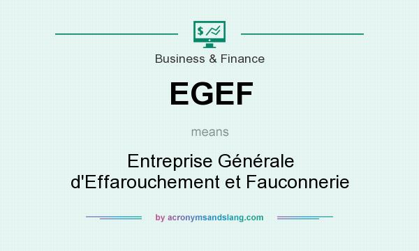 What does EGEF mean? It stands for Entreprise Générale d`Effarouchement et Fauconnerie