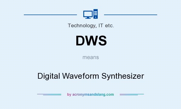 What does DWS mean? It stands for Digital Waveform Synthesizer