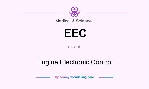 What does EEC mean? It stands for Engine Electronic Control