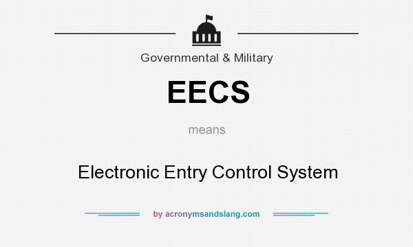 What does EECS mean? It stands for Electronic Entry Control System