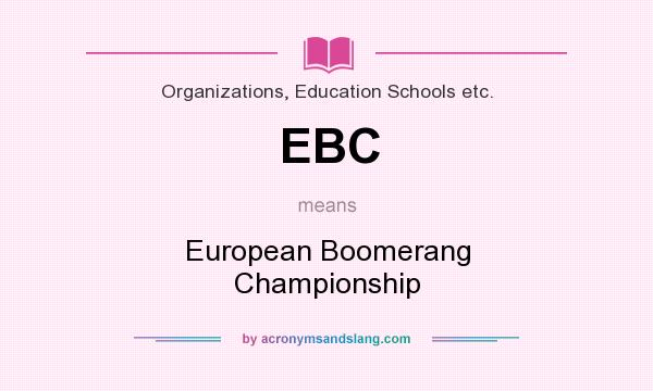 What does EBC mean? It stands for European Boomerang Championship