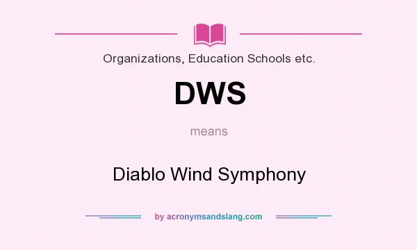 What does DWS mean? It stands for Diablo Wind Symphony