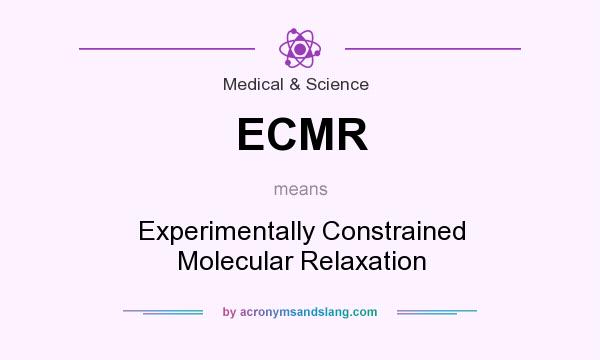 What does ECMR mean? It stands for Experimentally Constrained Molecular Relaxation