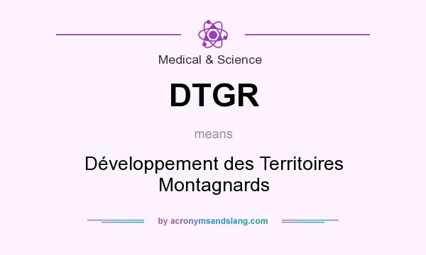 What does DTGR mean? It stands for Développement des Territoires Montagnards
