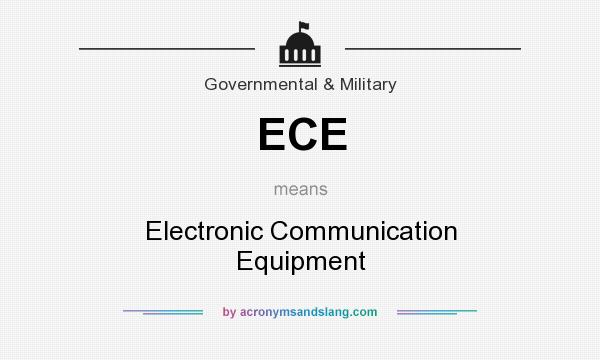 What does ECE mean? It stands for Electronic Communication Equipment