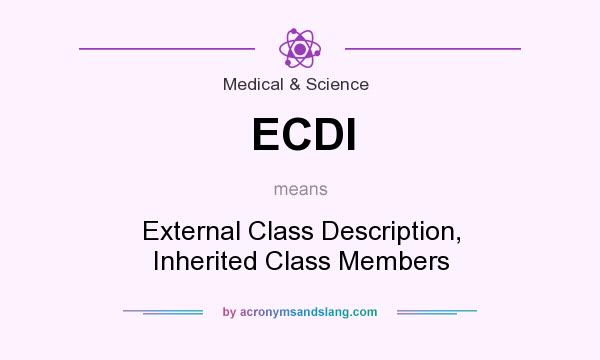 What does ECDI mean? It stands for External Class Description, Inherited Class Members