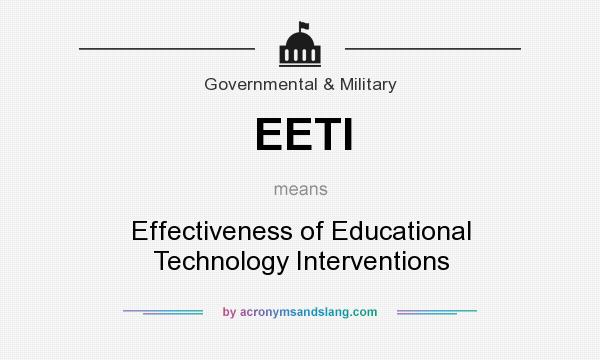 What does EETI mean? It stands for Effectiveness of Educational Technology Interventions
