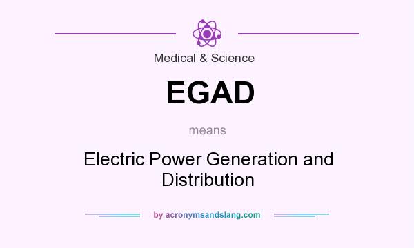 What does EGAD mean? It stands for Electric Power Generation and Distribution