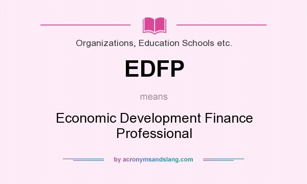 What does EDFP mean? It stands for Economic Development Finance Professional