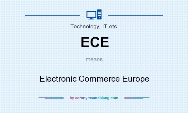 What does ECE mean? It stands for Electronic Commerce Europe