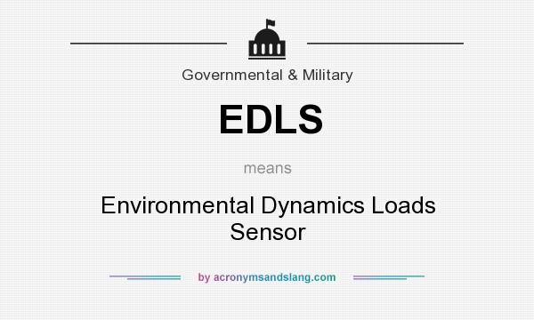 What does EDLS mean? It stands for Environmental Dynamics Loads Sensor