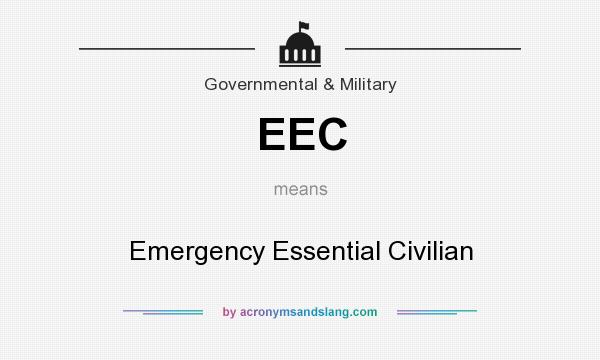 What does EEC mean? It stands for Emergency Essential Civilian