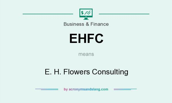 What does EHFC mean? It stands for E. H. Flowers Consulting