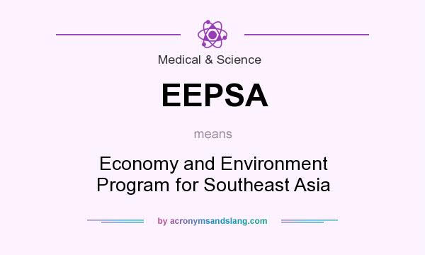 What does EEPSA mean? It stands for Economy and Environment Program for Southeast Asia