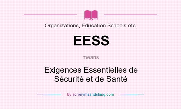 What does EESS mean? It stands for Exigences Essentielles de Sécurité et de Santé