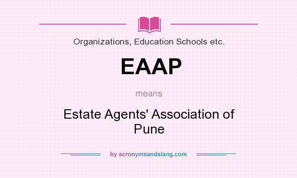 What does EAAP mean? It stands for Estate Agents` Association of Pune