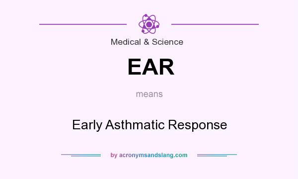 What does EAR mean? It stands for Early Asthmatic Response