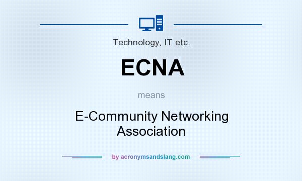 What does ECNA mean? It stands for E-Community Networking Association