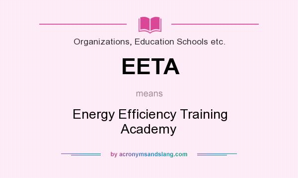 What does EETA mean? It stands for Energy Efficiency Training Academy