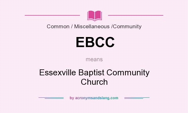 What does EBCC mean? It stands for Essexville Baptist Community Church