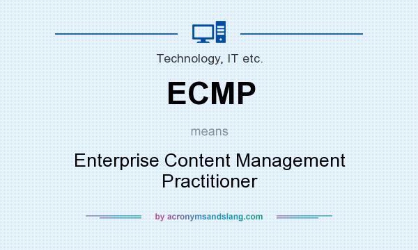 What does ECMP mean? It stands for Enterprise Content Management Practitioner