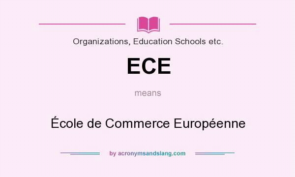 What does ECE mean? It stands for École de Commerce Européenne