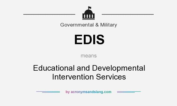 What does EDIS mean? It stands for Educational and Developmental Intervention Services