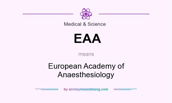 What does EAA mean? It stands for European Academy of Anaesthesiology