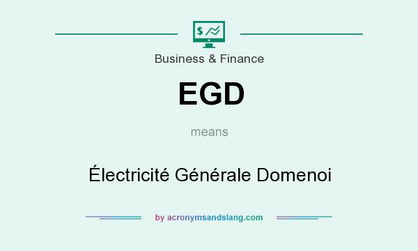 What does EGD mean? It stands for Électricité Générale Domenoi