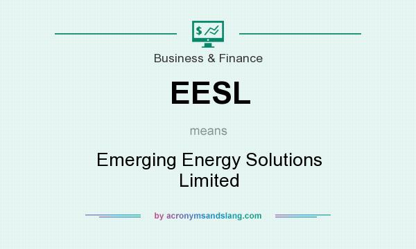 What does EESL mean? It stands for Emerging Energy Solutions Limited