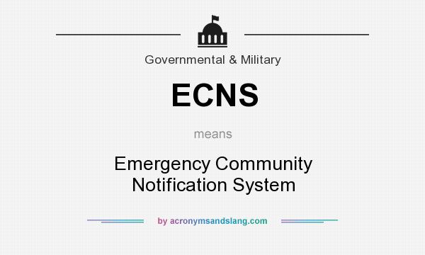 What does ECNS mean? It stands for Emergency Community Notification System